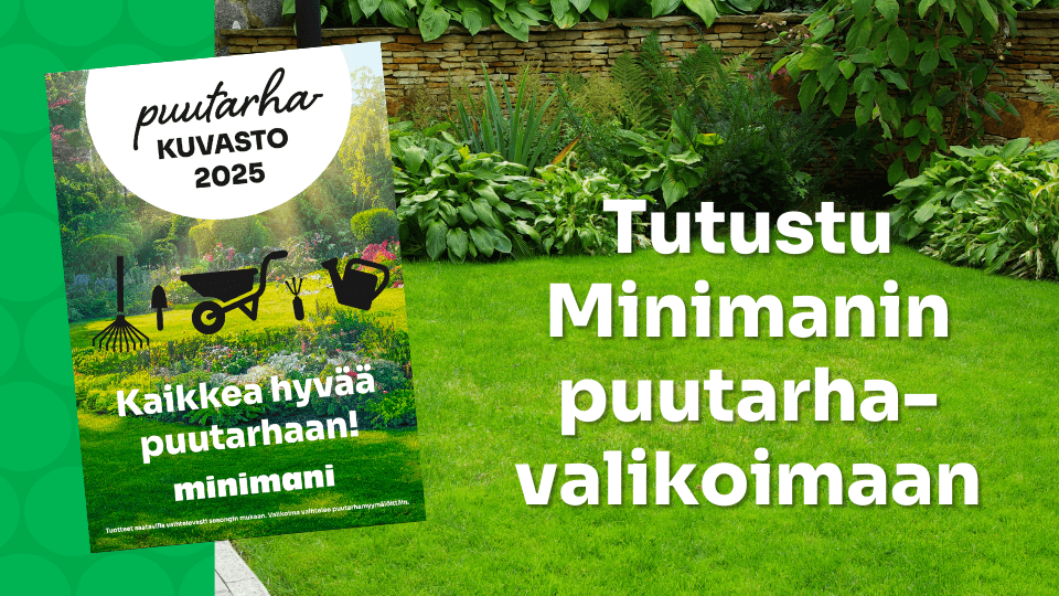 Tutustu Minimanin puutarhavalikoimaan!