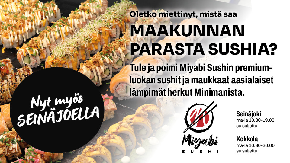 Miyabi Sushi Kokkolan ja Sein&auml;joen Minimanissa