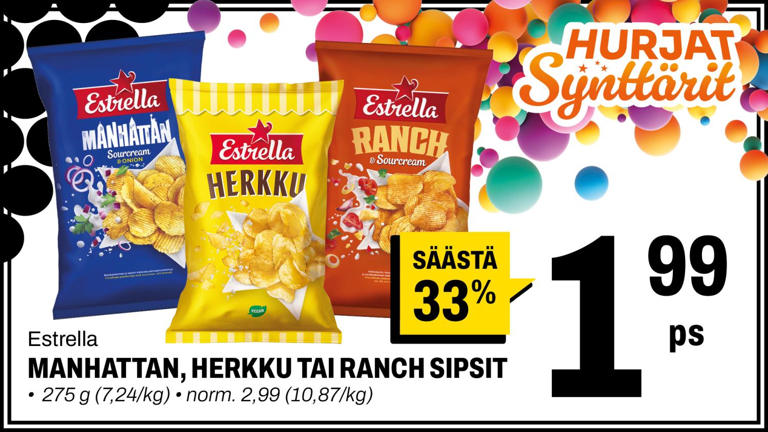 Estrella Manhattan, Herkku tai Ranch sipsit 1,99&euro;/ps