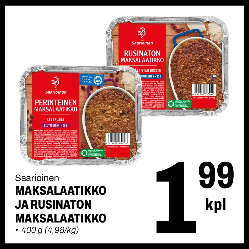 Saarioinen maksalaatikko ja rusinaton maksalaatikko 1,99 &euro; / kpl 