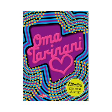 OMA TARINANI, ELÄMÄNI KIEHTOVAT KÄÄNTEET (KANNESSA KUULALABYRIN