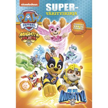 RYHMÄ HAU - PAW PATROL MIGHTY PUPS SUPERVÄRITYSKIRJA